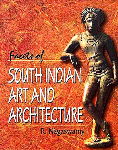 Facets of South Indian Art and Architecture