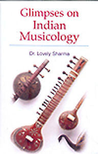 Glimpses on Indian Musicology by Dr. Lovely Sharma, Book, Indian Music