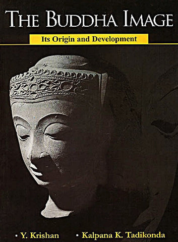 The Buddha Image : Its Origin and Development