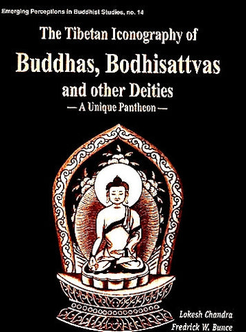The Tibetan Iconography of Buddhas, Bodhisattvas, and Other Deities: A Unique Pantheon