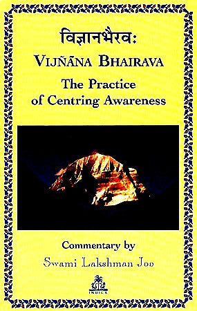 Vijnana Bhairava: The Practice of Centring Awareness