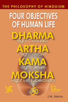 Four objectives of human life - Dharma , Artha , Kama , Moksha