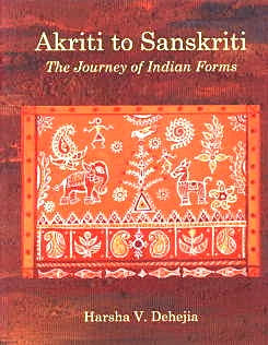 Akriti to Sanskriti : The Journey of Indian Forms