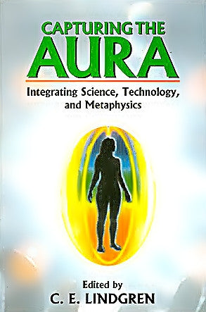 Capturing The Aura - Integrating Science, Technology, and Metaphysics
