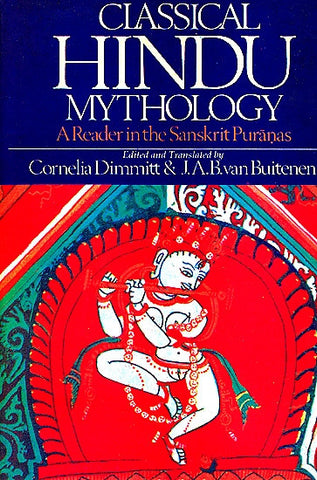 Classical Hindu Mythology: A Reader In The Sanskrit Puranas