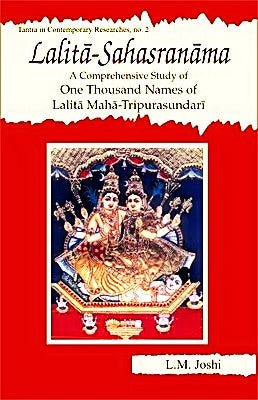 Lalita Sahasranama A Comprehensive Study of One Thousand Names of Lalita MahaTripurasundari